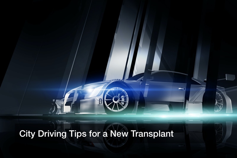 City Driving Tips for a New Transplant