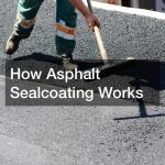 How Asphalt Sealcoating Works