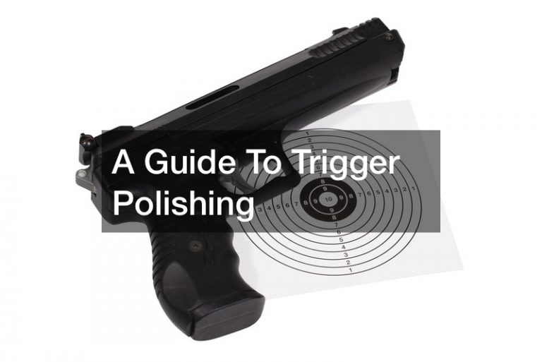 A Guide To Trigger Polishing Cityers