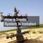 How a Septic System Is Installed