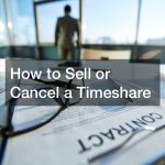 How to Sell or Cancel a Timeshare