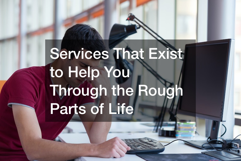 Services That Exist to Help You Through the Rough Parts of Life