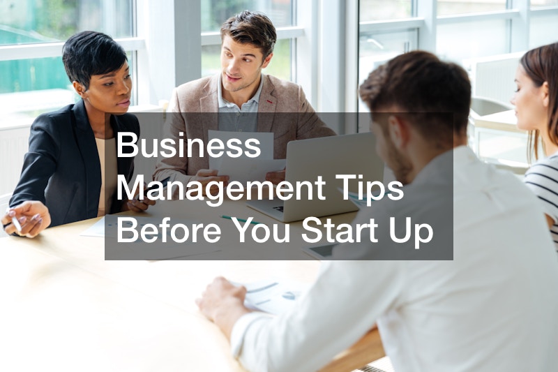 Business Management Tips Before You Start Up