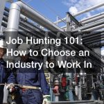 Job Hunting 101: How to Choose an Industry to Work In