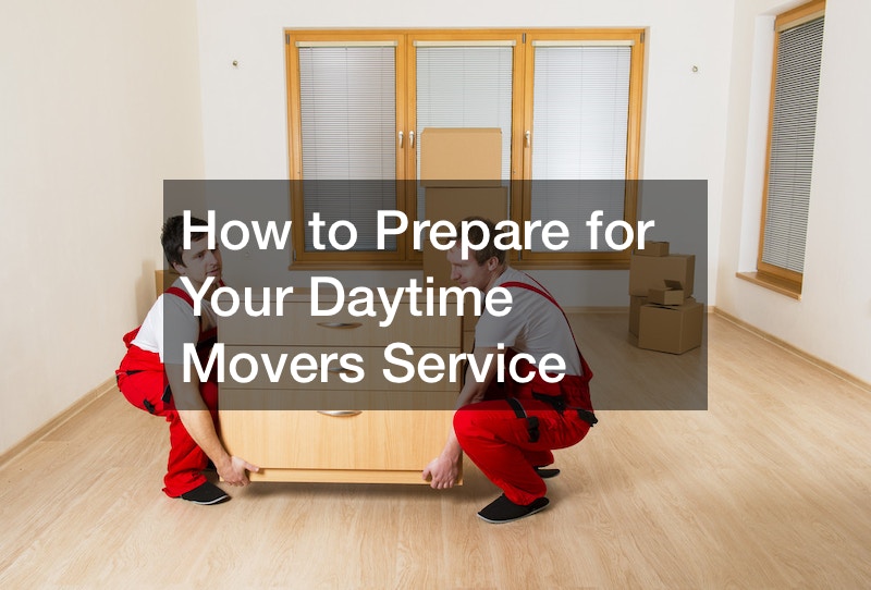How to Prepare for Your Daytime Movers Service