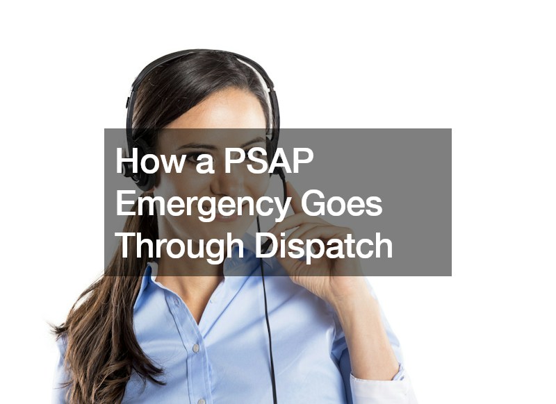How a PSAP Emergency Goes Through Dispatch