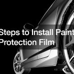Steps to Install Paint Protection Film
