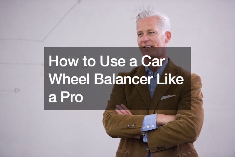How to Use a Car Wheel Balancer Like a Pro