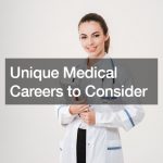 Unique Medical Careers to Consider