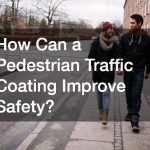 How Can a Pedestrian Traffic Coating Improve Safety?