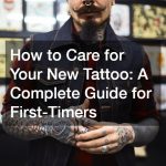 How to Care for Your New Tattoo  A Complete Guide for First-Timers