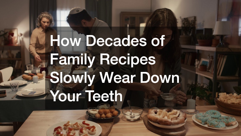 How Decades of Family Recipes Slowly Wear Down Your Teeth