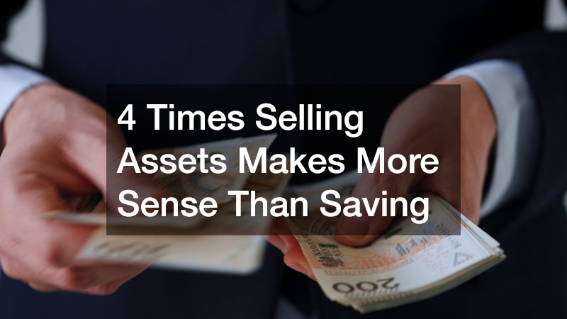 4 Times Selling Assets Makes More Sense Than Saving