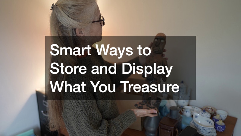 Smart Ways to Store and Display What You Treasure