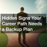 Hidden Signs Your Career Path Needs a Backup Plan