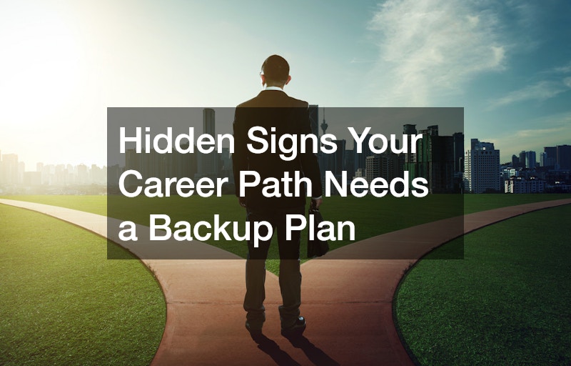 Hidden Signs Your Career Path Needs a Backup Plan