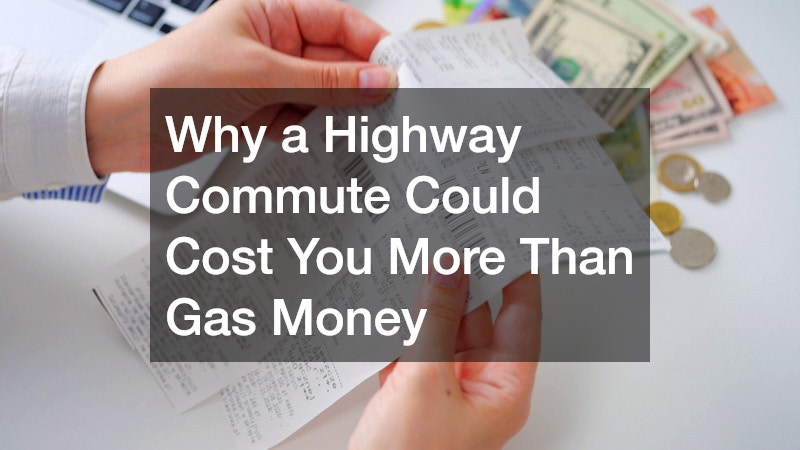 Why a Highway Commute Could Cost You More Than Gas Money